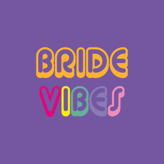 Bride Vibes